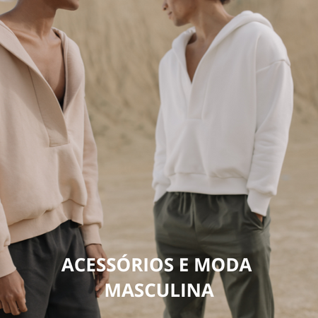 ACESSORIOS E MODA MASCULINA